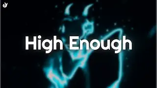 Crypto & DEIIN - High Enough (Lyrics)