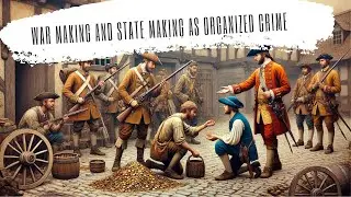 War Making and State Making as Organized Crime - Charles Tilly