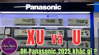 Điều hoà Panasonic XU và U 2025 nên chọn mẫu nào ? So sánh chi tiết | Chân Ngắn RV