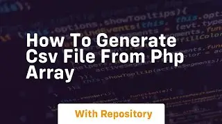 how to generate csv file from php array