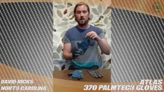 Atlas 370 PalmTech Gloves - TreeStuff.com Customer David Ricks Review In The Field