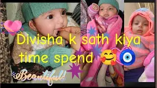 Divisha k sath kiya time spend#cutebaby😍 #little girl#famlivlog #mavivlogs77 