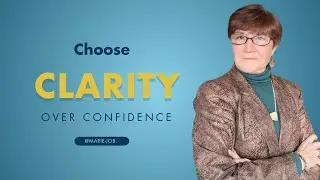 Why Clarity Beats Confidence Every Time!