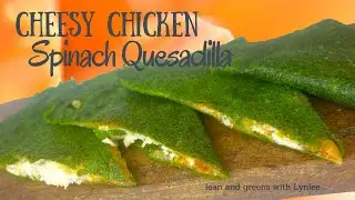 Optavia / Lean and Greens / quick easy cheesy chicken spinach quesadilla