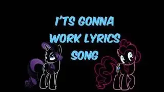 Mlp It's Gonna Work Lyrics song