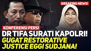 🔴LIVE! BREAKING NEWS! KONPERS! DR TIFA SURATI KAPOLRI! GUGAT RESTORATIVE JUSTICE EGGI SUDJANA!!