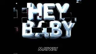 Matway - Hey Baby