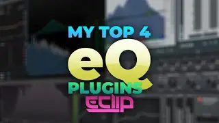 My Top 4 EQ Plugins