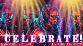 KANGAROUS MUSIC - CELEBRATE ! - BY JARED FRANCO