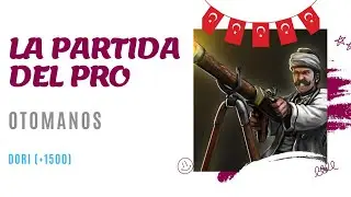 LA PARTIDA DEL PRO [DORI] 👨🏻‍🎓DIFERENTE ESTRATEGIA CON OTOMANOS 👨🏻‍🎓[AGE OF EMPIRES 3 DE] *Español*