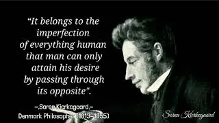 Searching for the meaning of life with Soren Kierkegaard: quotes that will change the way you think.