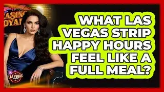 What Las Vegas Strip Happy Hours Feel Like A Full Meal? - Las Vegas Insider Guide