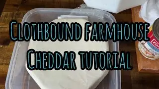How to make a Clothbound farm house cheddar. Full tutorial