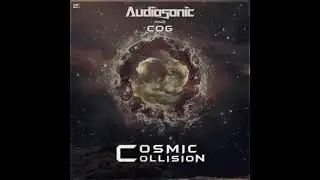 AUDIOSONIC & COG - Cosmic-Collision (Original-Mix)
