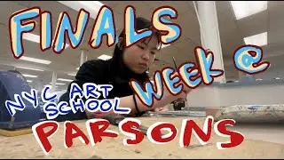 Finals Week at Parsons School of Design | NYC Art School Vlog