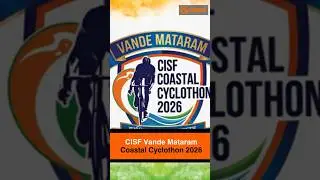 CISF Vande Mataram Coastal Cyclothon 2026