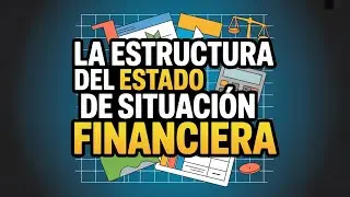 📊 ESTADO DE SITUACI&Oacute;N FINANCIERA: Estructura Explicada Paso a Paso (Con Ejemplos Pr&aacute;cticos)