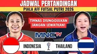 LIVE MNCTV! Jadwal Piala AFF Futsal Putri 2026 - Indonesia vs Thailand - Ini Daftar Pemain Timnas🇮🇩