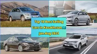 Top 10 Best Selling Cars in Kazakhstan 🇰🇿 Jan-Aug 2021