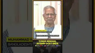 Bangladesh's Yunus Announces Resignation, End of Interim Govt | WION Shorts