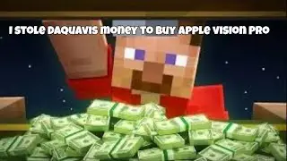 I stole Daquavis Money to buy Apple Vision Pro