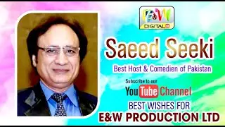 Best Wishes : Saeed Seeki - Host & Comedian - E&W Digital UK