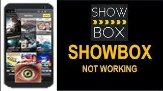 How To Fix Showbox Not Working Android