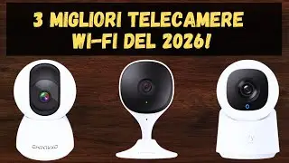 ⚠️ TOP 3 MIGLIORI TELECAMERE WIFI DEL 2026!!! (I MIGLIORI MODELLI)