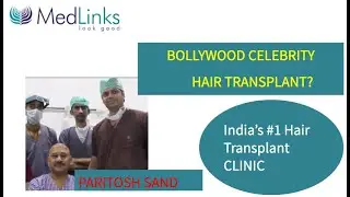 Bollywood Celebrity Paritosh Sand Hair Transplant | Transplant Result After 9 Month | MedLinks