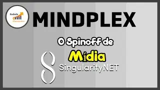 MINDPLEX- ROADMAP Atualizado - Spinoff SingularityNET (Dois Tokens diferentes) Ethereum / CARDANO