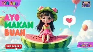 AYO MAKAN BUAH || Tia Bee - Lagu Anak-Anak Edukatif 🍎🍌🍉