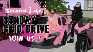 SUNDAY GRID DRIVE - JOIN US ! Second Life