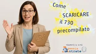 Come scaricare il 730 precompilato 2025 Guida Veloce Passo Passo