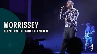 Morrissey - People Are The Same Everywhere (25Live)