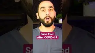 Feeling so tired after COVID-19