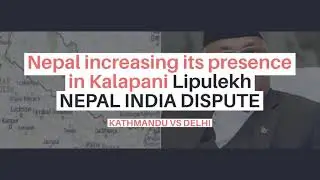 NEPAL INDIA CHINA DISPUTE LIPULEKH KALAPANI