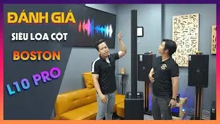 Truyền Hữu Audio | Si&ecirc;u loa cột Boston L10 Pro to ho&agrave;nh tr&aacute;ng nhưng &acirc;m thanh thế n&agrave;o ?