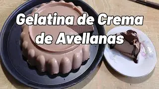 Gelatina de Crema de Avellanas | Postre Cremoso y F&aacute;cil