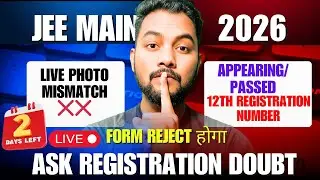 Live|JEE Main 2026 Registration Doubt|Live Photo Mismatch|12th Registration Number|Correction Window