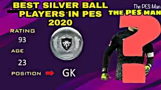 BEST SILVER BALL PLAYERS | PES 2020 | PART 1 | The PES Man |