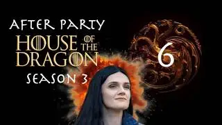 House of the Dragon Season 3 After Party, Episode 6