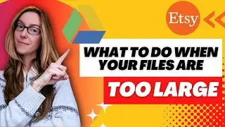The Official Guide for how to upload Digital Download files that are TOO LARGE FOR ETSY