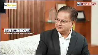 C-Suite Conversations, with InSolare Energy&rsquo;s MD and Founder, Dr. Sunit Tyagi