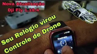 Seu RELÓGIO agora e CONTROLE para esses Drones: Dji Neo 2, Dji Neo e Dji Flip - Dji Fly 1.19.4 #dji 