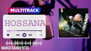 Multitrack 《HOSSANA》Marco Barrientos
