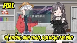 Full | Hệ Thống Anh Trao, Địa Ngục Em V&agrave;o | Trung Review