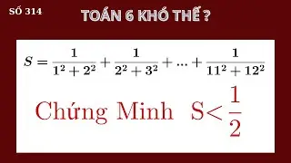 Toán 6 -Thầy Thắng Chia sẻ Bí Quyết chứng Minh BẤT ĐẲNG THỨC