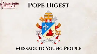 Pope Leo's Message to Young People: Pope Digest ep. 5 #talk #faith #pope #popeleo #jesus #catholic