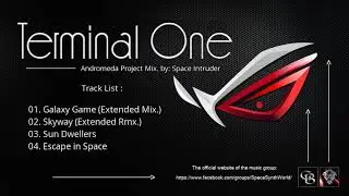 ✯ Terminal One - Andromeda Project Mix. by: Space Intruder edit.2k18