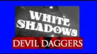 Indie Spotlight S5E20. White Shadows & Devil Daggers.